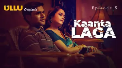 This is the Image of the Kaanta Laga Episode 5 Web Series from ULLU OTT.