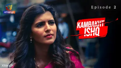 This is the Image of the Kambakht Ishq Episode 2 Web Series from Atrangii OTT.