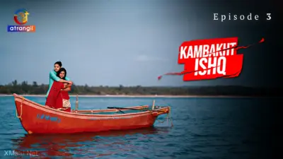 This is the Image of the Kambakht Ishq Episode 3 Web Series from Atrangii OTT.