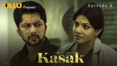 This is the Image of the Kasak Episode 2 Web Series from ULLU OTT.