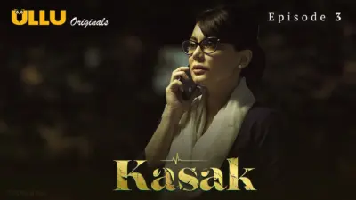 This is the Image of the Kasak Episode 3 Web Series from ULLU OTT.