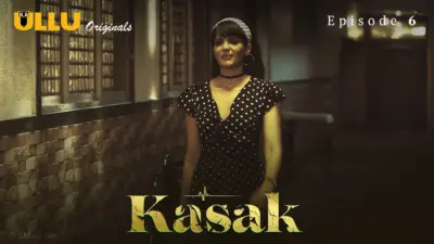 This is the Image of the Kasak Episode 6 Web Series from ULLU OTT.
