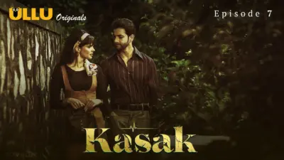 This is the Image of the Kasak Episode 7 Web Series from ULLU OTT.