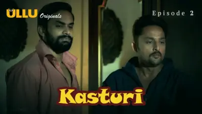 This is the Image of the Kasturi Episode 2 Web Series from ULLU OTT.