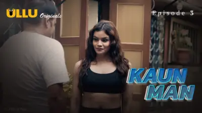 This is the Image of the Kaun Man Episode 3 Web Series from ULLU OTT.