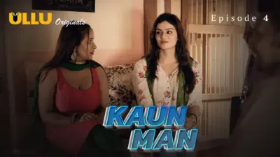 This is the Image of the Kaun Man Episode 4 Web Series from ULLU OTT.