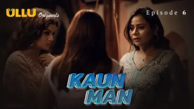 This is the Image of the Kaun Man Episode 6 Web Series from ULLU OTT.