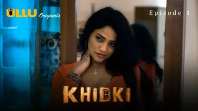 This is the Image of the Khidki Episode 1 Web Series from ULLU OTT.