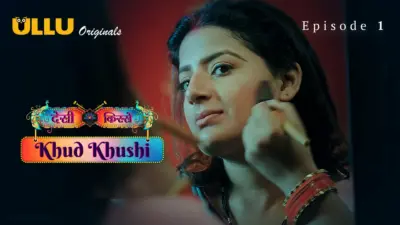 This is the Image of the Khud Khushi Episode 1 Web Series from ULLU OTT.