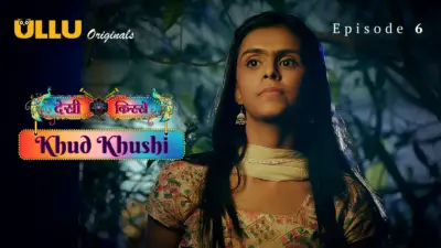 This is the Image of the Khud Khushi Episode 6 Web Series from ULLU OTT.