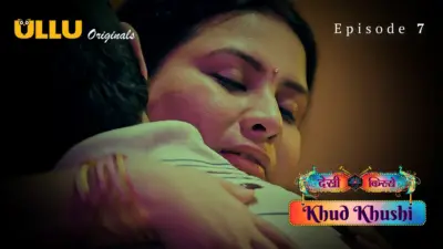 This is the Image of the Khud Khushi Episode 7 Web Series from ULLU OTT.