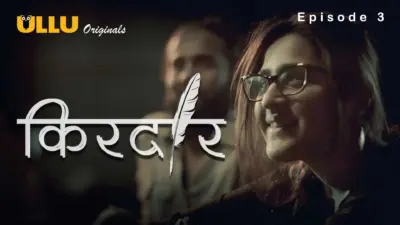 This is the Image of the Kirdaar Episode 3 Web Series from ULLU OTT.