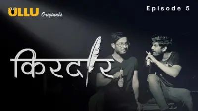 This is the Image of the Kirdaar Episode 5 Web Series from ULLU OTT.
