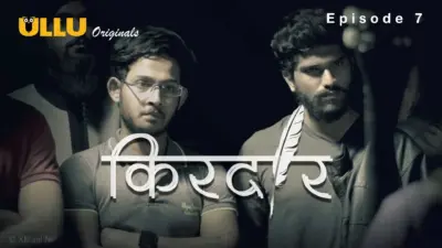 This is the Image of the Kirdaar Episode 7 Web Series from ULLU OTT.