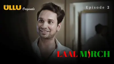 This is the Image of the Laal Mirch Episode 2 Web Series from ULLU OTT.