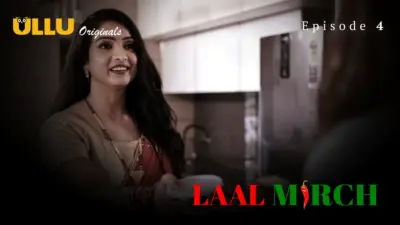 This is the Image of the Laal Mirch Episode 4 Web Series from ULLU OTT.