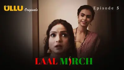 This is the Image of the Laal Mirch Episode 5 Web Series from ULLU OTT.