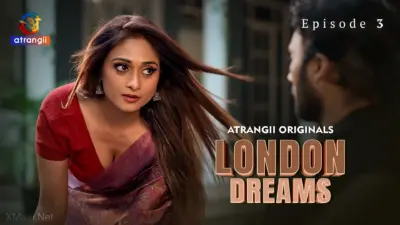 This is the Image of the London Dreams Episode 3 Web Series from Atrangii OTT.