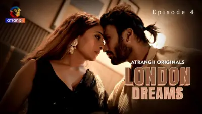 This is the Image of the London Dreams Episode 4 Web Series from Atrangii OTT.