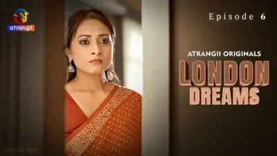 This is the Image of the London Dreams Episode 6 Web Series from Atrangii OTT.