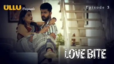 This is the Image of the Love Bite Episode 3 Web Series from ULLU OTT.