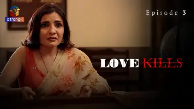 This is the Image of the Love Kills Episode 3 Web Series from Atrangii OTT.