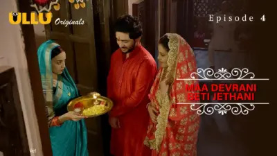 This is the Image of the Maa Devrani Beti Jethani Episode 4 Web Series from ULLU OTT.
