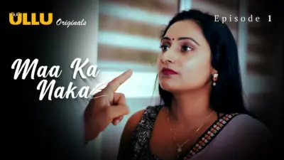 This is the Image of the Maa Ka Naka Episode 1 Web Series from ULLU OTT.