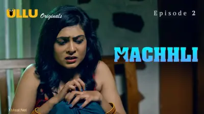 This is the Image of the Machhli Episode 2 Web Series from ULLU OTT.
