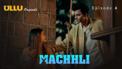 This is the Image of the Machhli Episode 4 Web Series from ULLU OTT.