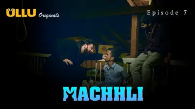 This is the Image of the Machhli Episode 7 Web Series from ULLU OTT.