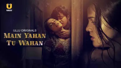 Main Yahan Tu Wahan