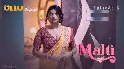 This is the Image of the Malti Episode 3 Web Series from ULLU OTT.