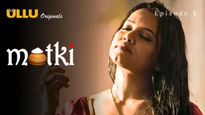 This is the Image of the Matki Episode 1 Web Series from ULLU OTT.