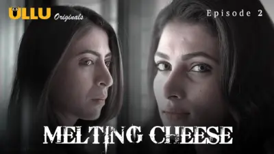 This is the Image of the Melting Cheese Episode 2 Web Series from ULLU OTT.