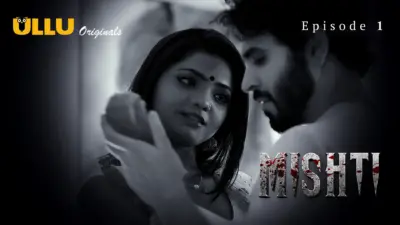This is the Image of the Mishti Episode 1 Web Series from ULLU OTT.