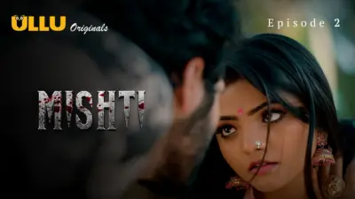 This is the Image of the Mishti Episode 2 Web Series from ULLU OTT.
