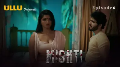This is the Image of the Mishti Episode 6 Web Series from ULLU OTT.