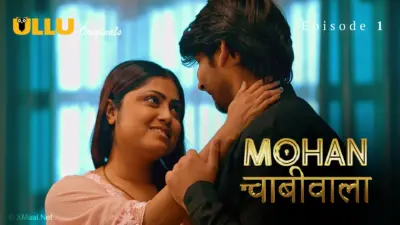 This is the Image of the Mohan Chabhiwala Episode 1 Web Series from ULLU OTT.