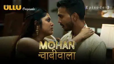This is the Image of the Mohan Chabhiwala Episode 2 Web Series from ULLU OTT.