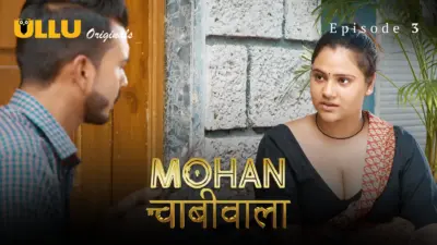 This is the Image of the Mohan Chabhiwala Episode 3 Web Series from ULLU OTT.