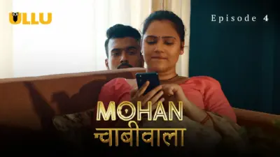 This is the Image of the Mohan Chabhiwala Episode 4 Web Series from ULLU OTT.