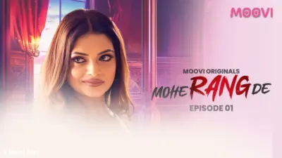 This is the Image of the Mohe Rang De Episode 1 Web Series from VOOVI OTT.