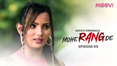 This is the Image of the Mohe Rang De Episode 5 Web Series from VOOVI OTT.