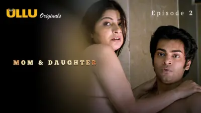 This is the Image of the Mom and Daughter Episode 2 Web Series from ULLU OTT.