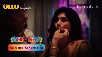 This is the Image of the Na Umra Ki Seema Ho Episode 4 Web Series from ULLU OTT.