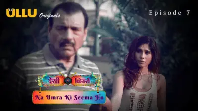 This is the Image of the Na Umra Ki Seema Ho Episode 7 Web Series from ULLU OTT.