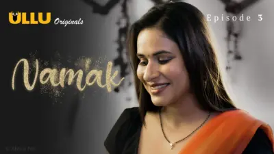 This is the Image of the Namak Episode 3 Web Series from ULLU OTT.