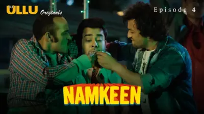 This is the Image of the Namkeen Episode 4 Web Series from ULLU OTT.