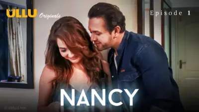 This is the Image of the Nancy Episode 1 Web Series from ULLU OTT.